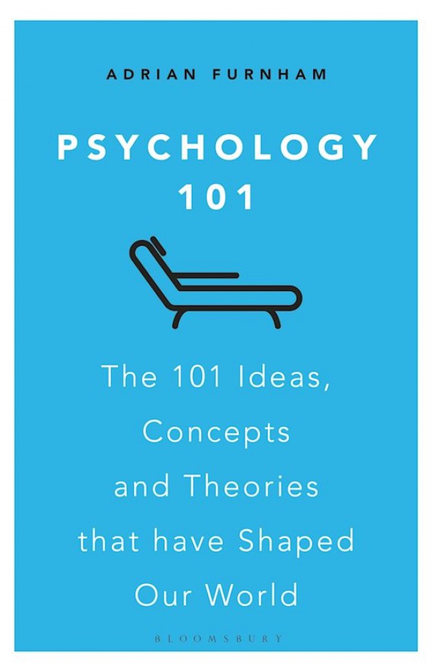 Psychology 101 - The 101 Ideas, Concepts and Theories that Have Shaped Our World